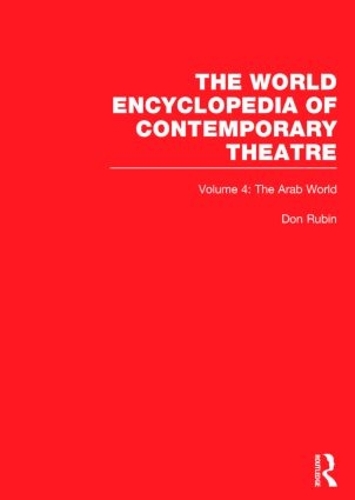 Бумажная книга «World Encyclopedia of Contemporary Theatre Volume 4: The Arab World», автор Дон Рубин - фото №1