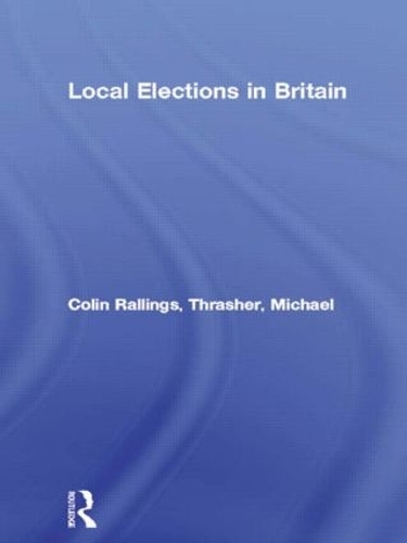 Паперова книга «Local Elections in Britain», авторів Колін Раллінгс, Майкл Трашер - фото №1