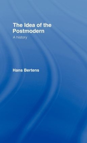 Паперова книга «The Idea of the Postmodern: A History», автор Ганс Бертенс - фото №1