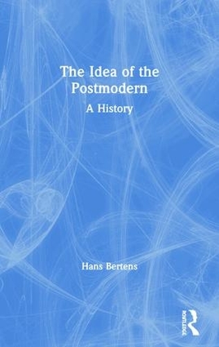 Паперова книга «The Idea of the Postmodern: A History», автор Ганс Бертенс - фото №1