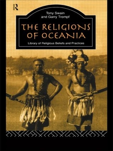 Бумажная книга «The Religions of Oceania», авторов Гэрри Тромпф, Тони Суэйн - фото №1