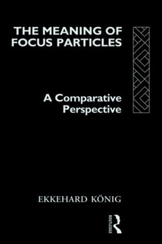 Бумажная книга «The Meaning of Focus Particles: A Comparative Perspective», автор Эккехард Кениг - фото №1