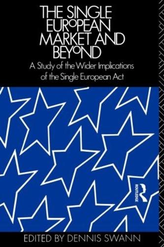 Бумажная книга «The Single European Market and Beyond: A Study of the Wider Implications of the Single European Act» - фото №1