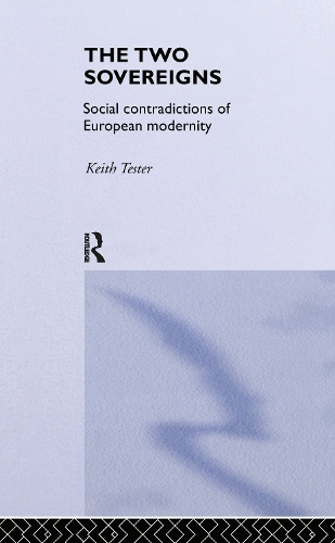 Бумажная книга «The Two Sovereigns: Social Contradictions of European Modernity», автор Кит Тестер - фото №1