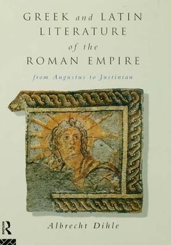 Паперова книга «Greek and Latin Literature of the Roman Empire: From Augustus to Justinian», автор Альбрехт Діле - фото №1