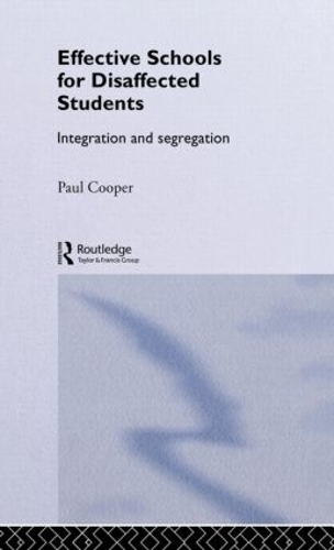 Бумажная книга «Effective Schools for Disaffected Students: Integration and Segregation», автор Пол Купер - фото №1