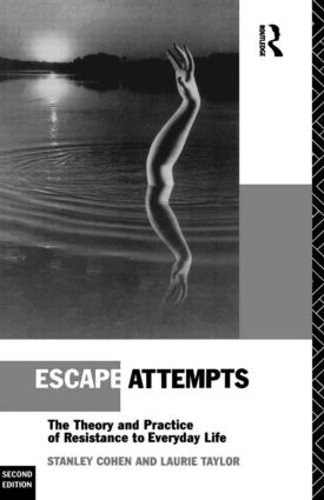 Бумажная книга «Escape Attempts: The Theory and Practice of Resistance in Everyday Life», авторов Лори Тейлор, Стэнли Коэн - фото №1