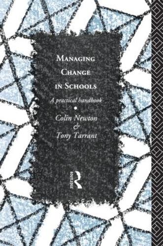 Паперова книга «Managing Change in Schools: A Practical Handbook», авторів Колін Ньютон, Тоні Таррант - фото №1
