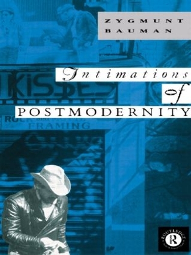 Паперова книга «Intimations of Postmodernity», автор Зигмунт Бауман - фото №1