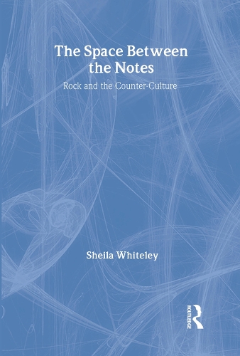 Бумажная книга «The Space Between the Notes: Rock and the Counter-Culture», автор Шейла Уайтли - фото №1