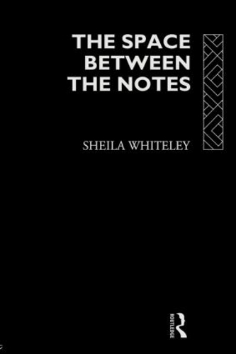 Паперова книга «The Space Between the Notes: Rock and the Counter-Culture», автор Шейла Уайтлі - фото №1