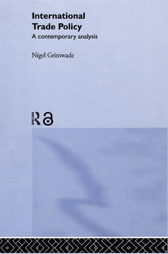 Бумажная книга «International Trade Policy: A Contemporary Analysis», автор Найджел Гримвейд - фото №1