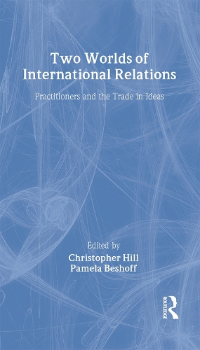 Паперова книга «Two Worlds of International Relations: Academics, Practitioners and the Trade in Ideas» - фото №1