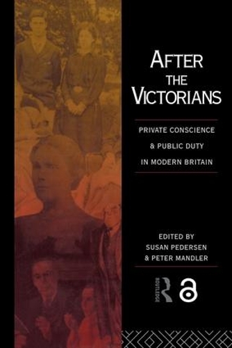 Паперова книга «After the Victorians: Private Conscience and Public Duty in Modern Britain» - фото №1