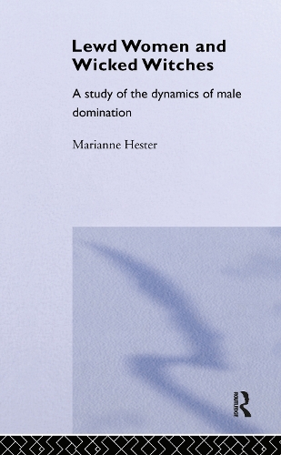 Паперова книга «Lewd Women and Wicked Witches: A Study of the Dynamics of Male Domination», автор Маріанна Гестер - фото №1