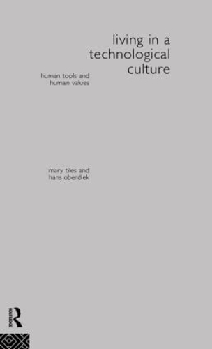 Бумажная книга «Living in a Technological Culture: Human Tools and Human Values», авторов Ханс Обердик, Мэри Тайлз - фото №1