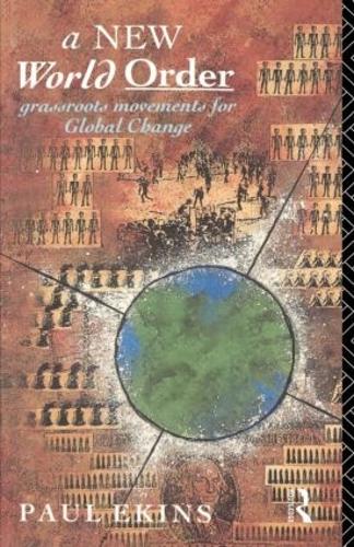 Бумажная книга «A New World Order: Grassroots Movements for Global Change», автор Пол Экинс - фото №1