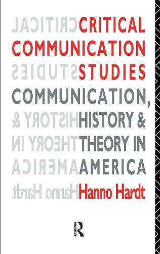 Бумажная книга «Critical Communication Studies: Essays on Communication, History and Theory in America», автор Ханно Хардт - фото №1