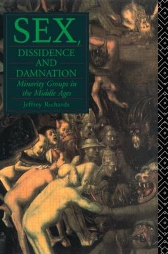 Бумажная книга «Sex, Dissidence and Damnation: Minority Groups in the Middle Ages», автор Джеффри Ричардс - фото №1