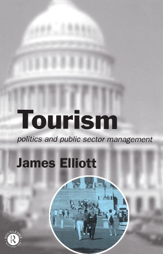 Бумажная книга «Tourism: Politics and Public Sector Management», автор Джеймс Эллиотт - фото №1