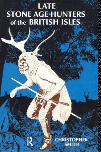 Бумажная книга «Late Stone Age Hunters of the British Isles», автор Кристофер Смит - фото №1