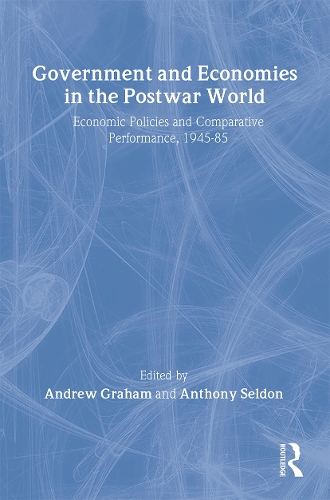 Бумажная книга «Government and Economies in the Postwar World: Economic Policies and Comparative Performance, 1945-85», авторов Эндрю Грэм, Энтони Селдон - фото №1