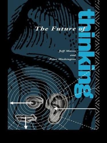 Бумажная книга «The Future of Thinking: Rhetoric and Liberal Arts Teaching», авторов Джефф Мейсон, Питер Вашингтон - фото №1