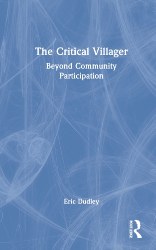 Бумажная книга «The Critical Villager: Beyond Community Participation», автор Эрик Дадли - фото №1