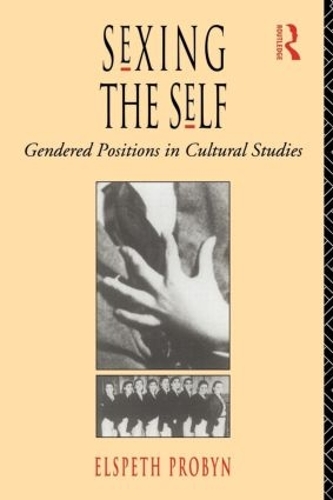 Бумажная книга «Sexing the Self: Gendered Positions in Cultural Studies», автор Элспет Пробин - фото №1