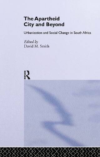 Бумажная книга «The Apartheid City and Beyond: Urbanization and Social Change in South Africa» - фото №1
