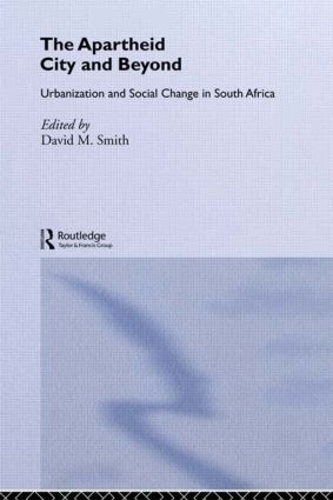 Бумажная книга «The Apartheid City and Beyond: Urbanization and Social Change in South Africa» - фото №1