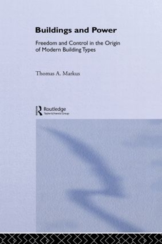 Бумажная книга «Buildings and Power: Freedom and Control in the Origin of Modern Building Types», автор Томас А. Маркус - фото №1