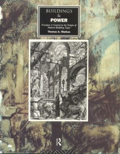 Бумажная книга «Buildings and Power: Freedom and Control in the Origin of Modern Building Types», автор Томас А. Маркус - фото №1