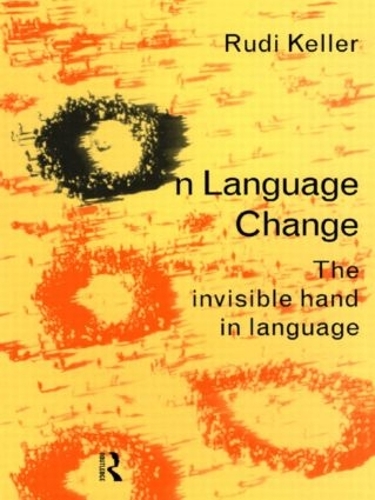 Бумажная книга «On Language Change: The Invisible Hand in Language», автор Руди Келлер - фото №1