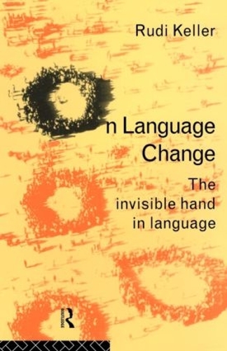 Паперова книга «On Language Change: The Invisible Hand in Language», автор Руді Келлер - фото №1