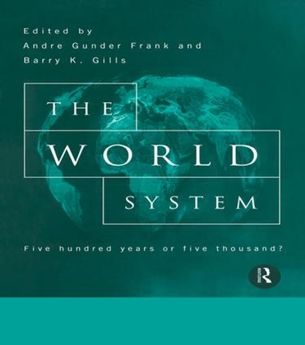 Бумажная книга «The World System: Five Hundred Years or Five Thousand?» - фото №1