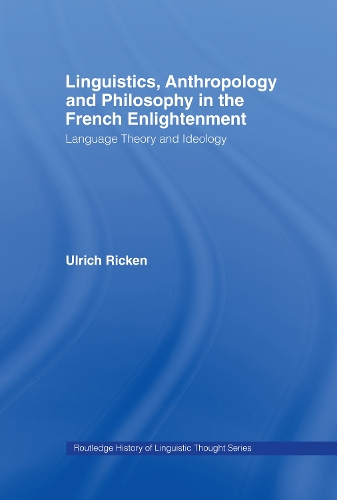 [object Object] «Linguistics, Anthropology and Philosophy in the French Enlightenment: A contribution to the history of the relationship between language theory and ideology», автор Ульріх Рікен - фото №1