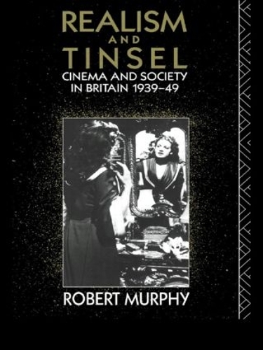 Бумажная книга «Realism and Tinsel: Cinema and Society in Britain 1939-48», автор Роберт Мёрфи - фото №1