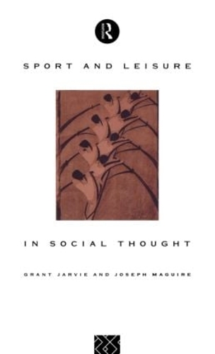 Паперова книга «Sport and Leisure in Social Thought», авторів Грант Джарві, Джозеф Магуайр - фото №1