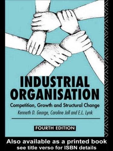 Паперова книга «Industrial Organization: Competition, Growth and Structural Change», авторів Керолайн Джолл, Е. Л. Лінк, Кеннет Джордж - фото №1