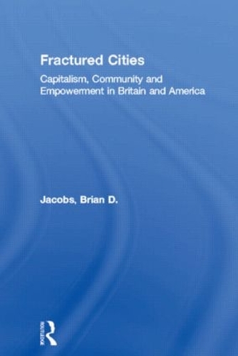 Бумажная книга «Fractured Cities: Capitalism, Community and Empowerment in Britain and America», автор Брайан Д. Джейкобс - фото №1