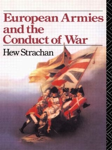 Бумажная книга «European Armies and the Conduct of War», автор Хью Страхан - фото №1