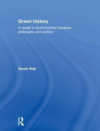 Паперова книга «Green History: A Reader in Environmental Literature, Philosophy and Politics» - фото №1