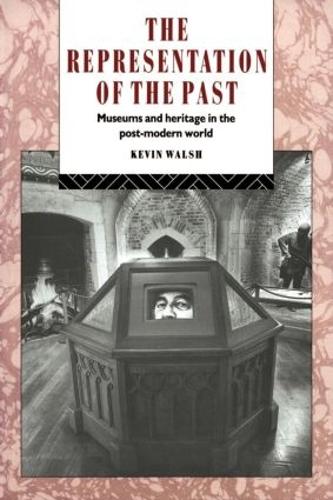 Бумажная книга «The Representation of the Past: Museums and Heritage in the Post-Modern World», автор Кевин Уолш - фото №1