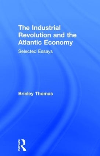 Паперова книга «The Industrial Revolution and the Atlantic Economy: Selected Essays», автор Томас Брінлі - фото №1