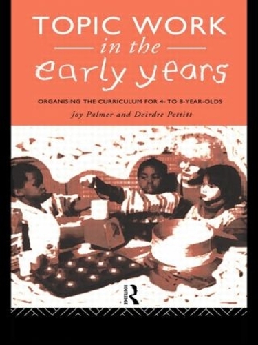 Бумажная книга «Topic Work in the Early Years: Organising the Curriculum for Four to Eight Year Olds», автор Джой Палмер - фото №1