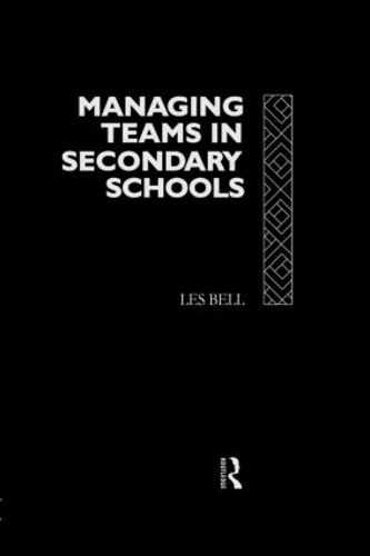 Паперова книга «Managing Teams in Secondary Schools», автор Ле Белл - фото №1
