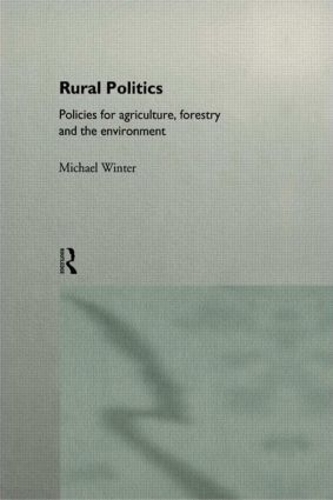 Бумажная книга «Rural Politics: Policies for Agriculture, Forestry and the Environment», автор Майкл Винтер - фото №1