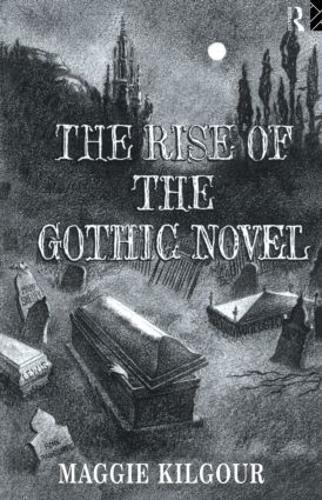Бумажная книга «The Rise of the Gothic Novel», автор Мэгги Килгур - фото №1