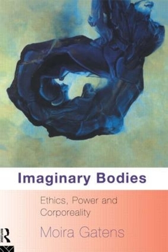 Бумажная книга «Imaginary Bodies: Ethics, Power and Corporeality», автор Мойра Гейтенс - фото №1